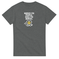 Load image into Gallery viewer, Nurses fix people. Dogs fix nurses Tee. (White Print)