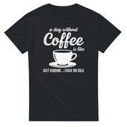 A Day Without Coffee – Heavyweight Tee