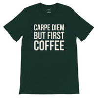 Load image into Gallery viewer, Green t-shirt with 'Carpe Diem But First Coffee' text on a white background