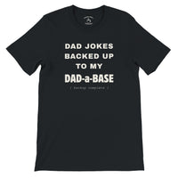 Load image into Gallery viewer, Dad-a-Base tee in black, cream stacked text reading Dad Jokes Backed Up To My Dad-a-Base, funny Father's Day shirt