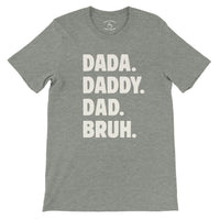 Load image into Gallery viewer, Dada Daddy Dad Bruh tee in heather grey, cream stacked text, funny dad shirt