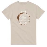 Load image into Gallery viewer, First I Drink the Coffee- Heavyweight Tee