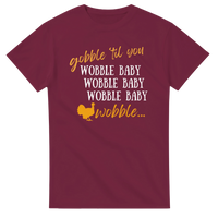 Load image into Gallery viewer, Gobble 'Til You Wobble Tee