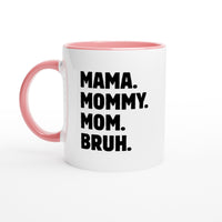 Load image into Gallery viewer, White mug with pink handle and interior, featuring text 'MAMA. MOMMY. MOM. BRUH.' on a white background