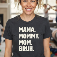 Load image into Gallery viewer, Mom wearing dark grey heather Mama Mommy Mom Bruh tee, soft funny mom shirt with cream distressed text